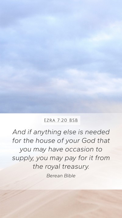 Ezra 7:20 BSB Bible Verse Image