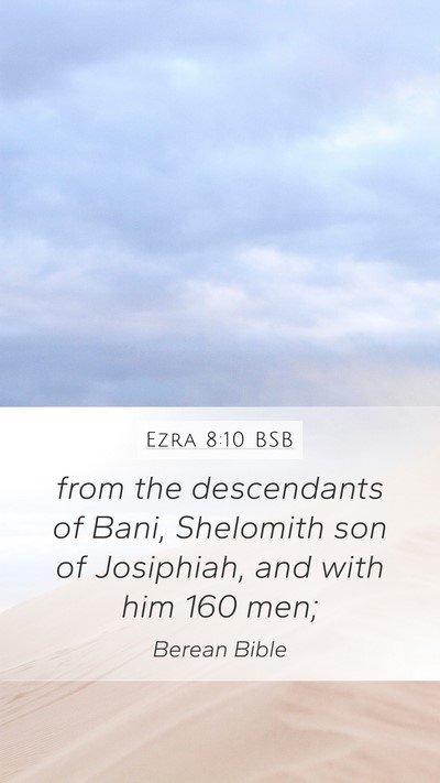 Ezra 8:10 BSB Mobile Phone Wallpaper - from the descendants of Bani, Shelomith son of - Mobile Bible Verse Wallpaper