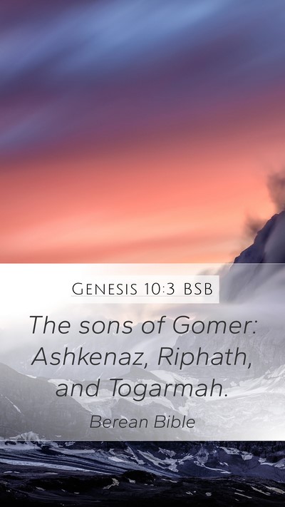 Genesis 10:3 BSB Mobile Phone Wallpaper - The sons of Gomer: Ashkenaz, Riphath, and - Mobile Bible Verse Wallpaper
