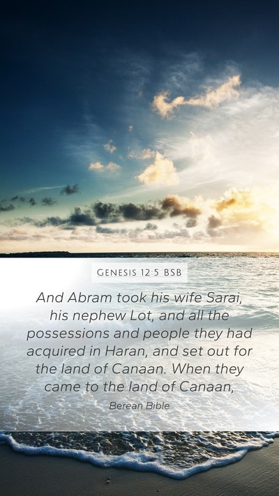 Genesis 12:5 BSB Mobile Phone Wallpaper - And Abram took his wife Sarai, his nephew Lot, - Mobile Bible Verse Wallpaper