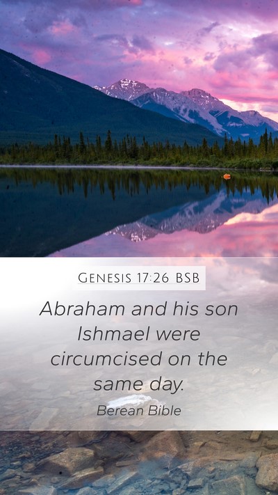 Genesis 17:26 BSB Mobile Phone Wallpaper - Abraham and his son Ishmael were circumcised on - Mobile Bible Verse Wallpaper