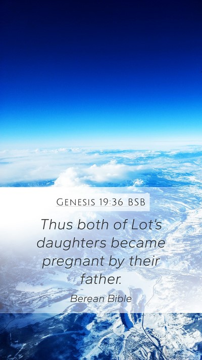 Genesis 19:36 BSB Mobile Phone Wallpaper - Thus both of Lot’s daughters became pregnant by - Mobile Bible Verse Wallpaper