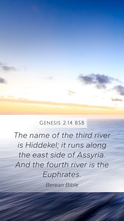 Genesis 2:14 BSB Mobile Phone Wallpaper - The name of the third river is Hiddekel; it runs - Mobile Bible Verse Wallpaper
