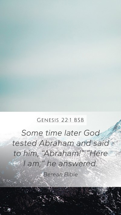 Genesis 22:1 BSB Mobile Phone Wallpaper - Some time later God tested Abraham and said to - Mobile Bible Verse Wallpaper