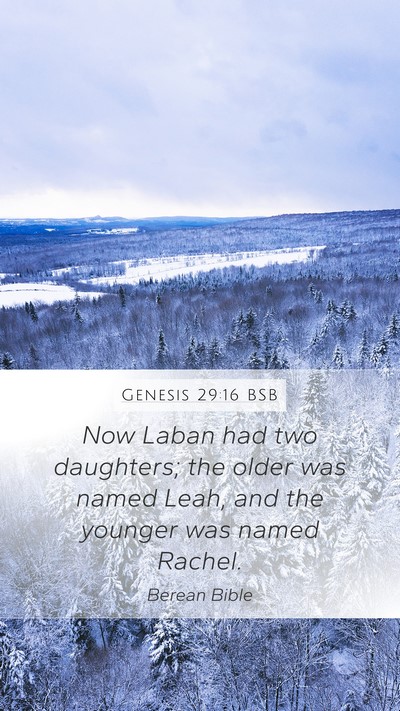 Genesis 29:16 BSB Mobile Phone Wallpaper - Now Laban had two daughters; the older was named - Mobile Bible Verse Wallpaper