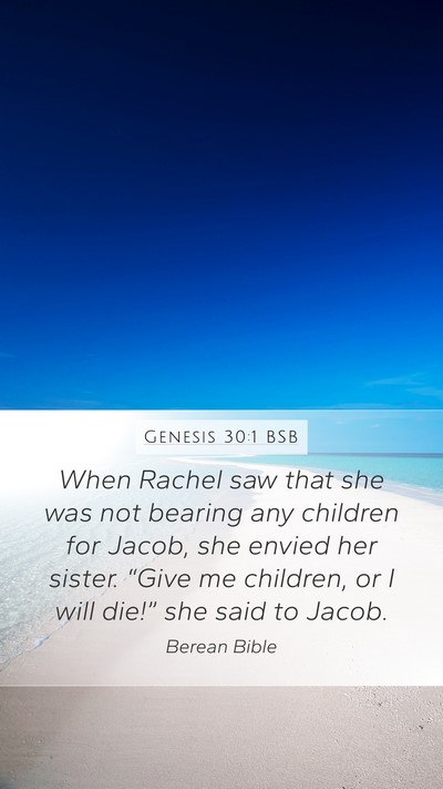 Genesis 30:1 BSB Mobile Phone Wallpaper - When Rachel saw that she was not bearing any - Mobile Bible Verse Wallpaper