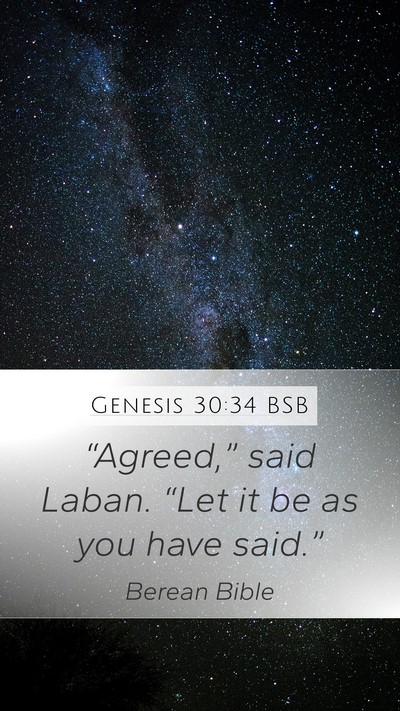 Genesis 30:34 BSB Mobile Phone Wallpaper - “Agreed,” said Laban. “Let it be as you - Mobile Bible Verse Wallpaper
