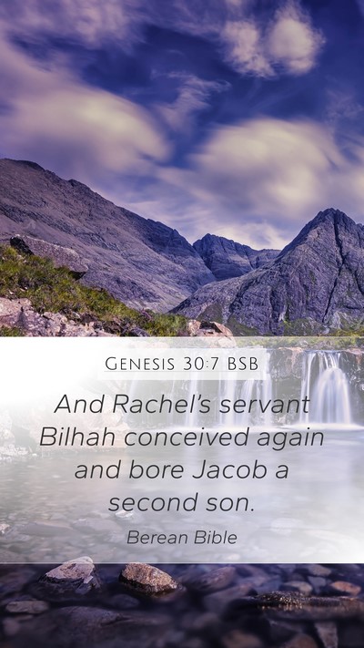 Genesis 30:7 BSB Mobile Phone Wallpaper - And Rachel’s servant Bilhah conceived again and - Mobile Bible Verse Wallpaper