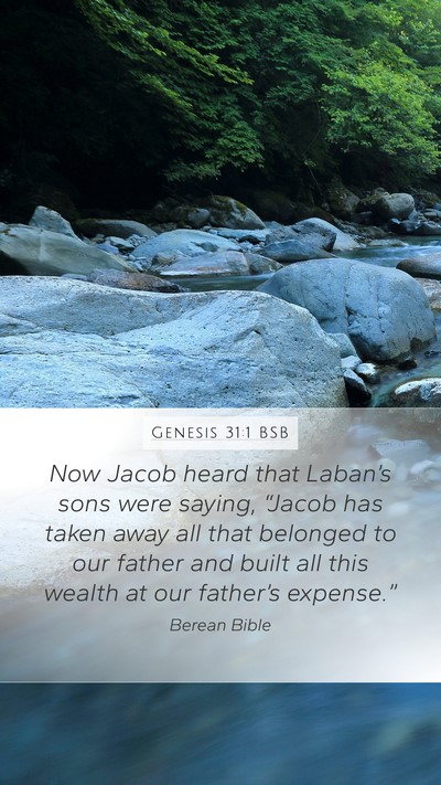 Genesis 31:1 BSB Mobile Phone Wallpaper - Now Jacob heard that Laban’s sons were saying, - Mobile Bible Verse Wallpaper