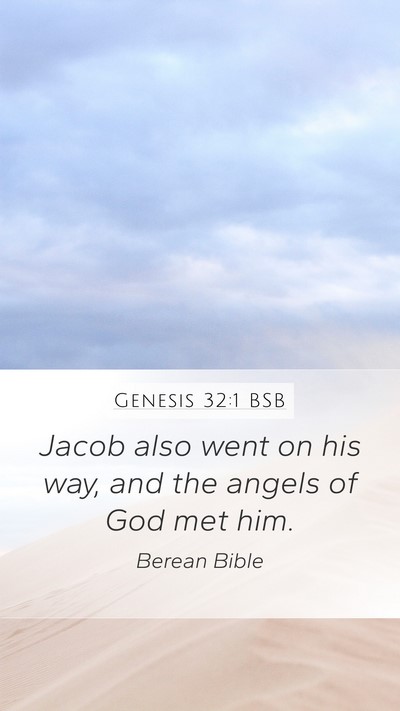 Genesis 32:1 BSB Mobile Phone Wallpaper - Jacob also went on his way, and the angels of God - Mobile Bible Verse Wallpaper