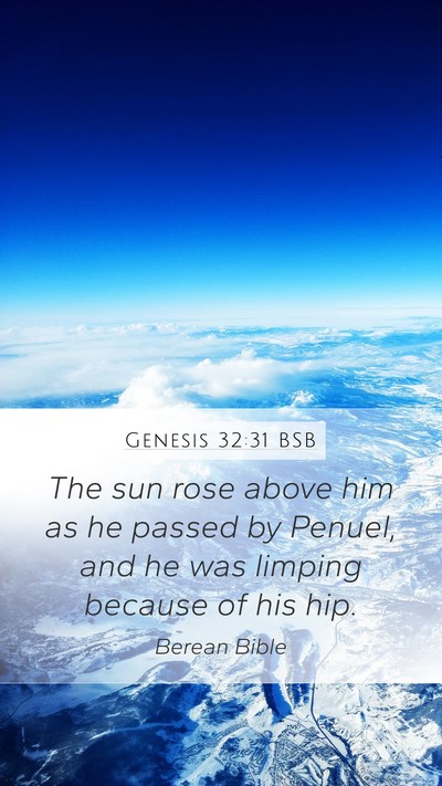 Genesis 32:31 BSB Mobile Phone Wallpaper - The sun rose above him as he passed by Penuel, - Mobile Bible Verse Wallpaper