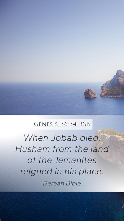 Genesis 36:34 BSB Mobile Phone Wallpaper - When Jobab died, Husham from the land of the - Mobile Bible Verse Wallpaper