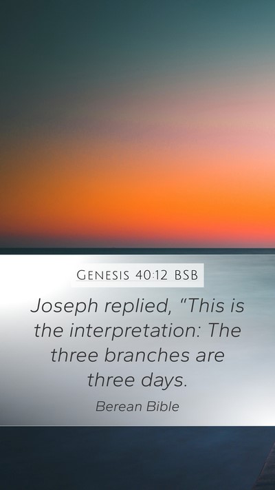 Genesis 40:12 BSB Bible Verse Image