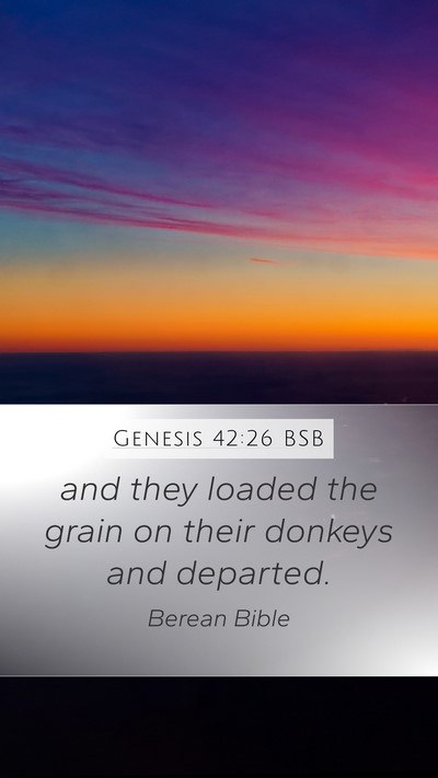 Genesis 42:26 BSB Mobile Phone Wallpaper - and they loaded the grain on their donkeys and - Mobile Bible Verse Wallpaper