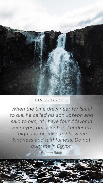 Genesis 47:29 BSB Bible Verse Image