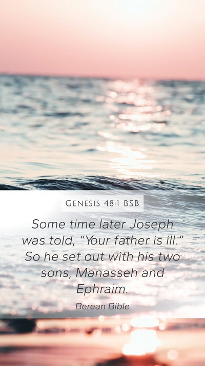 Genesis 48:1 BSB Mobile Phone Wallpaper - Some time later Joseph was told, “Your father - Mobile Bible Verse Wallpaper