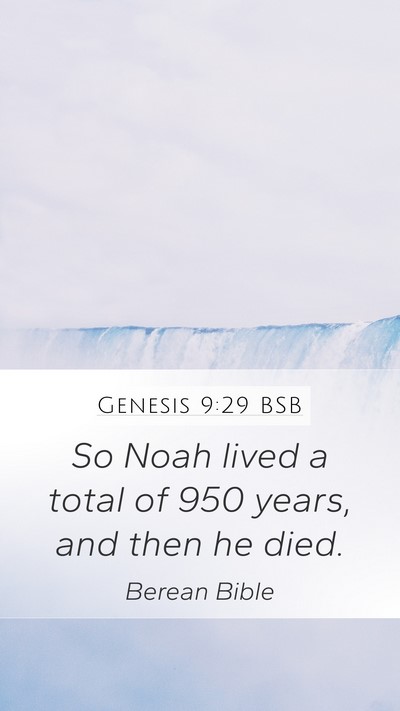 Genesis 9:29 BSB Mobile Phone Wallpaper - So Noah lived a total of 950 years, and then he - Mobile Bible Verse Wallpaper