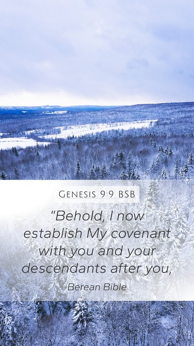 Genesis 9:9 BSB Mobile Phone Wallpaper - “Behold, I now establish My covenant with you - Mobile Bible Verse Wallpaper