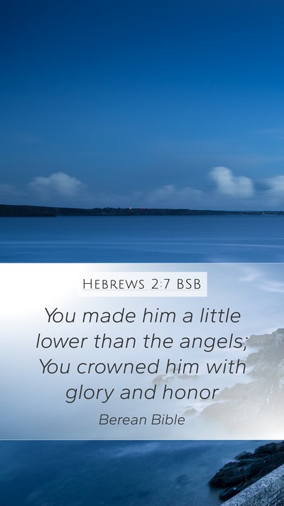 Hebrews 2:7 BSB Bible Verse Image