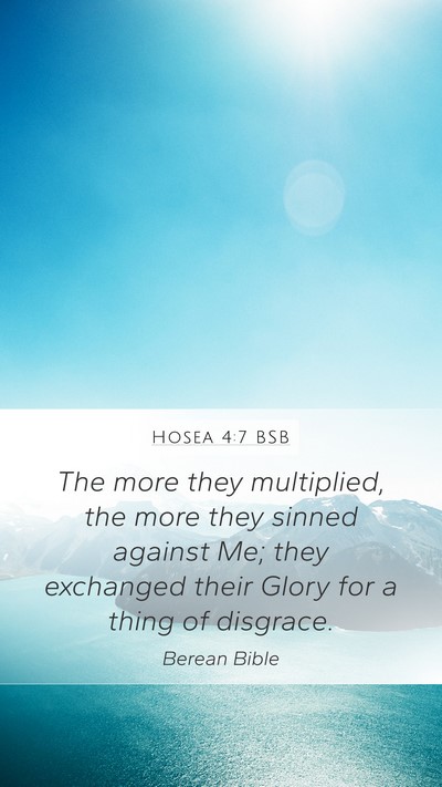 Hosea 4:7 BSB Mobile Phone Wallpaper - The more they multiplied, the more they sinned - Mobile Bible Verse Wallpaper