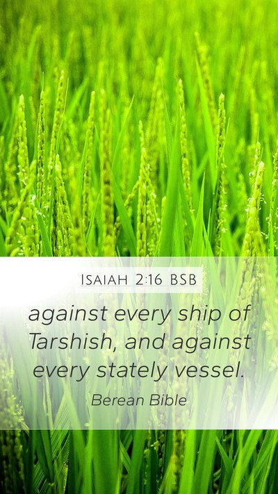 Isaiah 2:16 BSB Mobile Phone Wallpaper - against every ship of Tarshish, and against every - Mobile Bible Verse Wallpaper