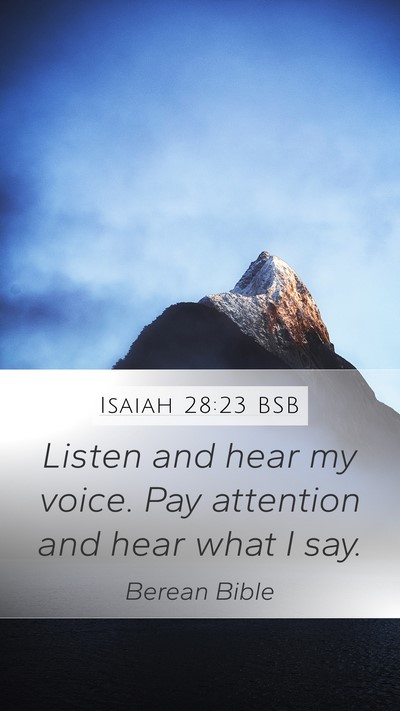 Isaiah 28:23 BSB Bible Verse Image