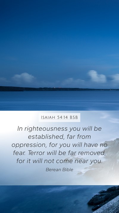 Isaiah 54:14 BSB Mobile Phone Wallpaper - In righteousness you will be established, far - Mobile Bible Verse Wallpaper