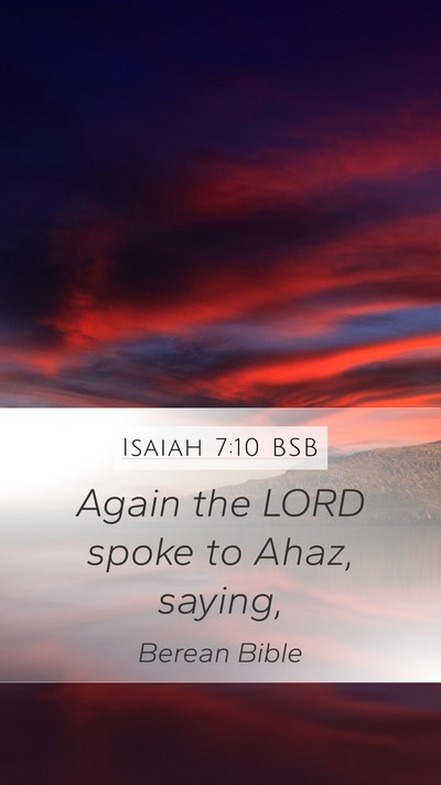 Isaiah 7:10 BSB Mobile Phone Wallpaper - Again the LORD spoke to Ahaz, - Mobile Bible Verse Wallpaper