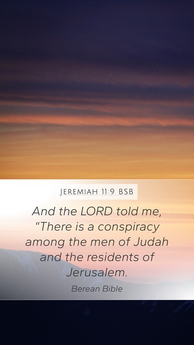 Jeremiah 11:9 BSB Mobile Phone Wallpaper - And the LORD told me, “There is a conspiracy - Mobile Bible Verse Wallpaper