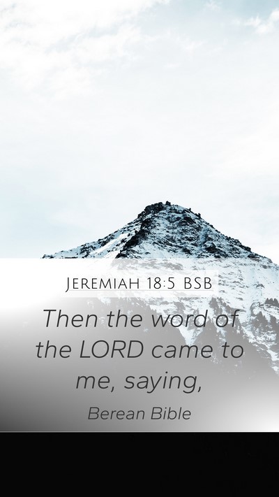 Jeremiah 18:5 BSB Mobile Phone Wallpaper - Then the word of the LORD came to me, - Mobile Bible Verse Wallpaper