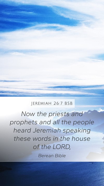 Jeremiah 26:7 BSB Mobile Phone Wallpaper - Now the priests and prophets and all the people - Mobile Bible Verse Wallpaper