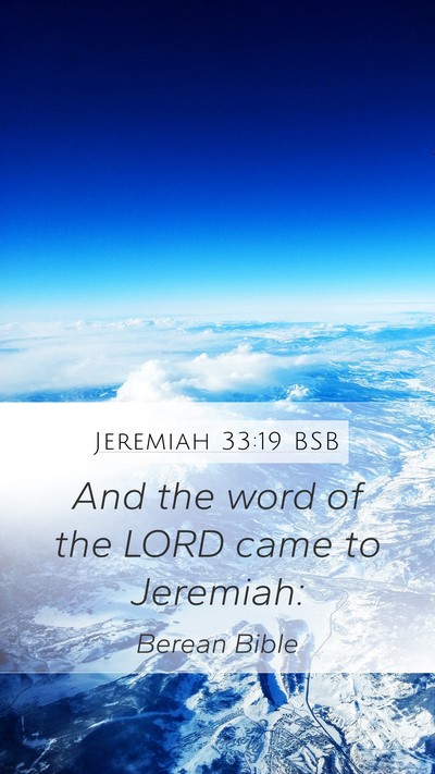 Jeremiah 33:19 BSB Mobile Phone Wallpaper - And the word of the LORD came to - Mobile Bible Verse Wallpaper