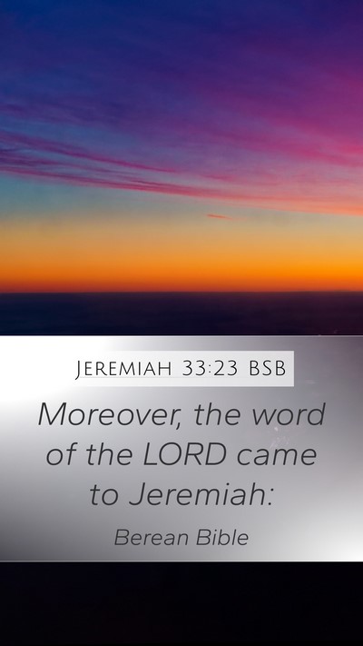 Jeremiah 33:23 BSB Mobile Phone Wallpaper - Moreover, the word of the LORD came to - Mobile Bible Verse Wallpaper