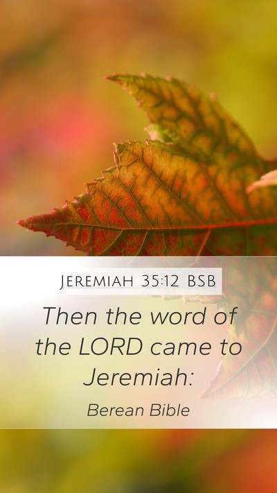 Jeremiah 35:12 BSB Mobile Phone Wallpaper - Then the word of the LORD came to - Mobile Bible Verse Wallpaper