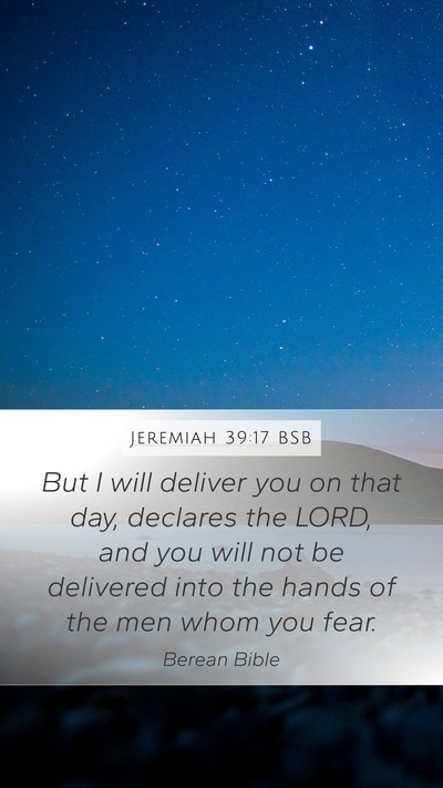 Jeremiah 39:17 BSB Mobile Phone Wallpaper - But I will deliver you on that day, declares the - Mobile Bible Verse Wallpaper