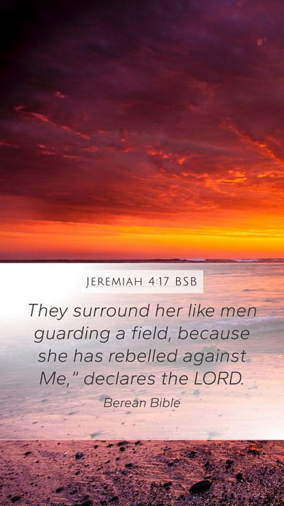 Jeremiah 4:17 BSB Bible Verse Image
