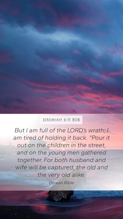 Jeremiah 6:11 BSB Bible Verse Image