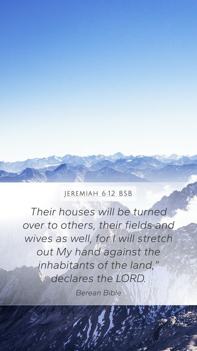 Jeremiah 6:12 BSB Bible Verse Image