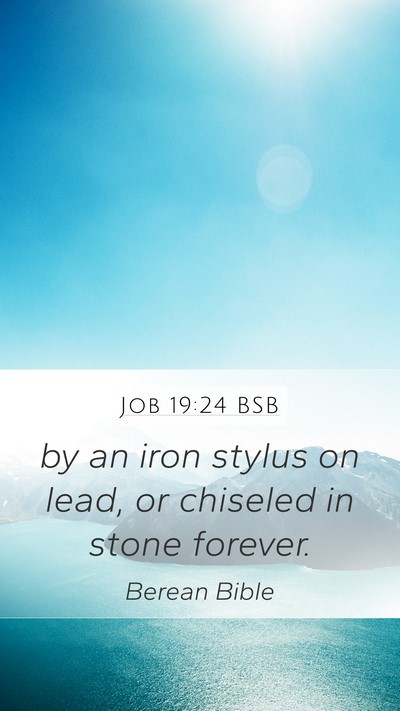 Job 19:24 BSB Mobile Phone Wallpaper - by an iron stylus on lead, or chiseled in stone - Mobile Bible Verse Wallpaper