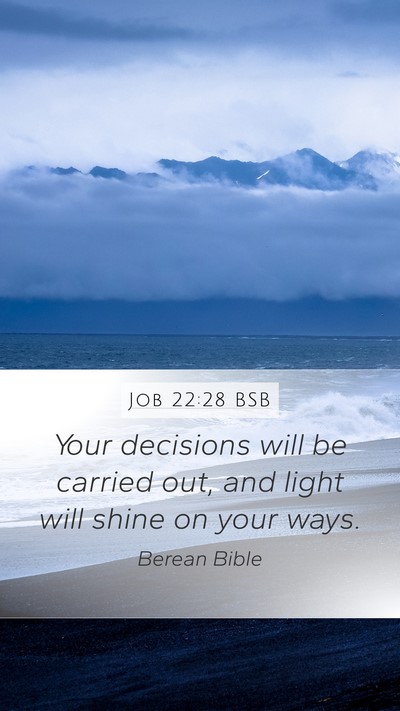 Job 22:28 BSB Mobile Phone Wallpaper - Your decisions will be carried out, and light - Mobile Bible Verse Wallpaper