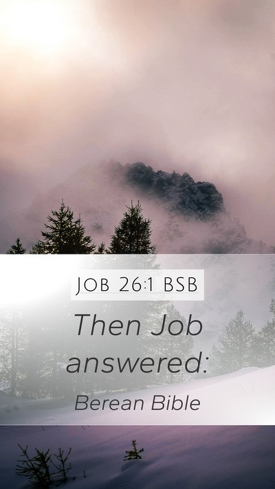 Job 26:1 BSB Mobile Phone Wallpaper - Then Job - Mobile Bible Verse Wallpaper