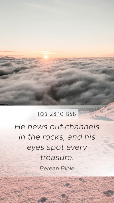 Job 28:10 BSB Mobile Phone Wallpaper - He hews out channels in the rocks, and his eyes - Mobile Bible Verse Wallpaper