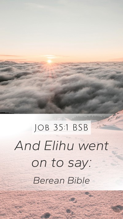 Job 35:1 BSB Mobile Phone Wallpaper - And Elihu went on to - Mobile Bible Verse Wallpaper