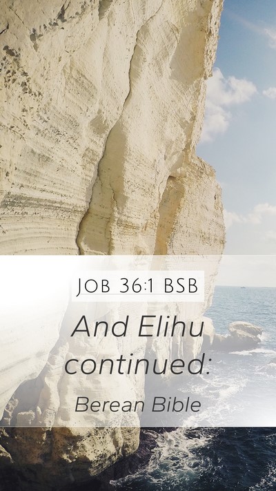 Job 36:1 BSB Mobile Phone Wallpaper - And Elihu - Mobile Bible Verse Wallpaper