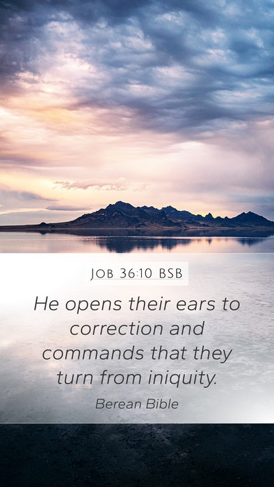 Job 36:10 BSB Mobile Phone Wallpaper - He opens their ears to correction and commands - Mobile Bible Verse Wallpaper