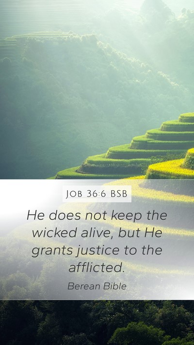 Job 36:6 BSB Mobile Phone Wallpaper - He does not keep the wicked alive, but He grants - Mobile Bible Verse Wallpaper