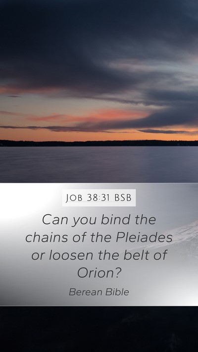 Job 38:31 BSB Mobile Phone Wallpaper - Can you bind the chains of the Pleiades or loosen - Mobile Bible Verse Wallpaper