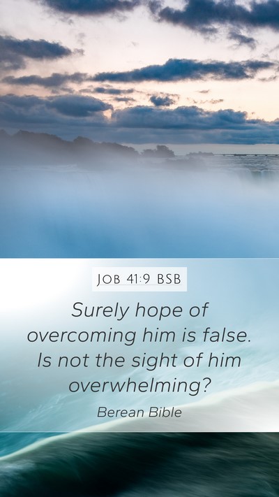 Job 41:9 BSB Mobile Phone Wallpaper - Surely hope of overcoming him is false. Is not - Mobile Bible Verse Wallpaper