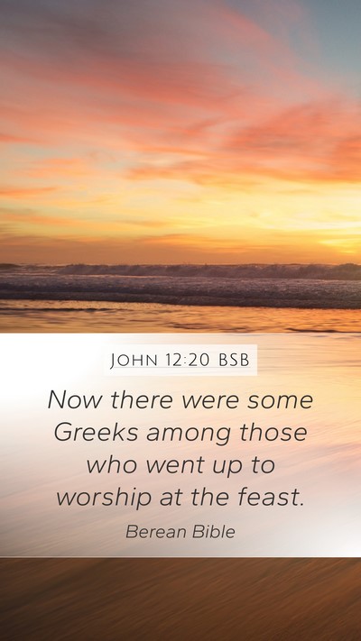 John 12:20 BSB Bible Verse Image