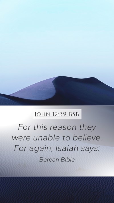 John 12:39 BSB Bible Verse Image